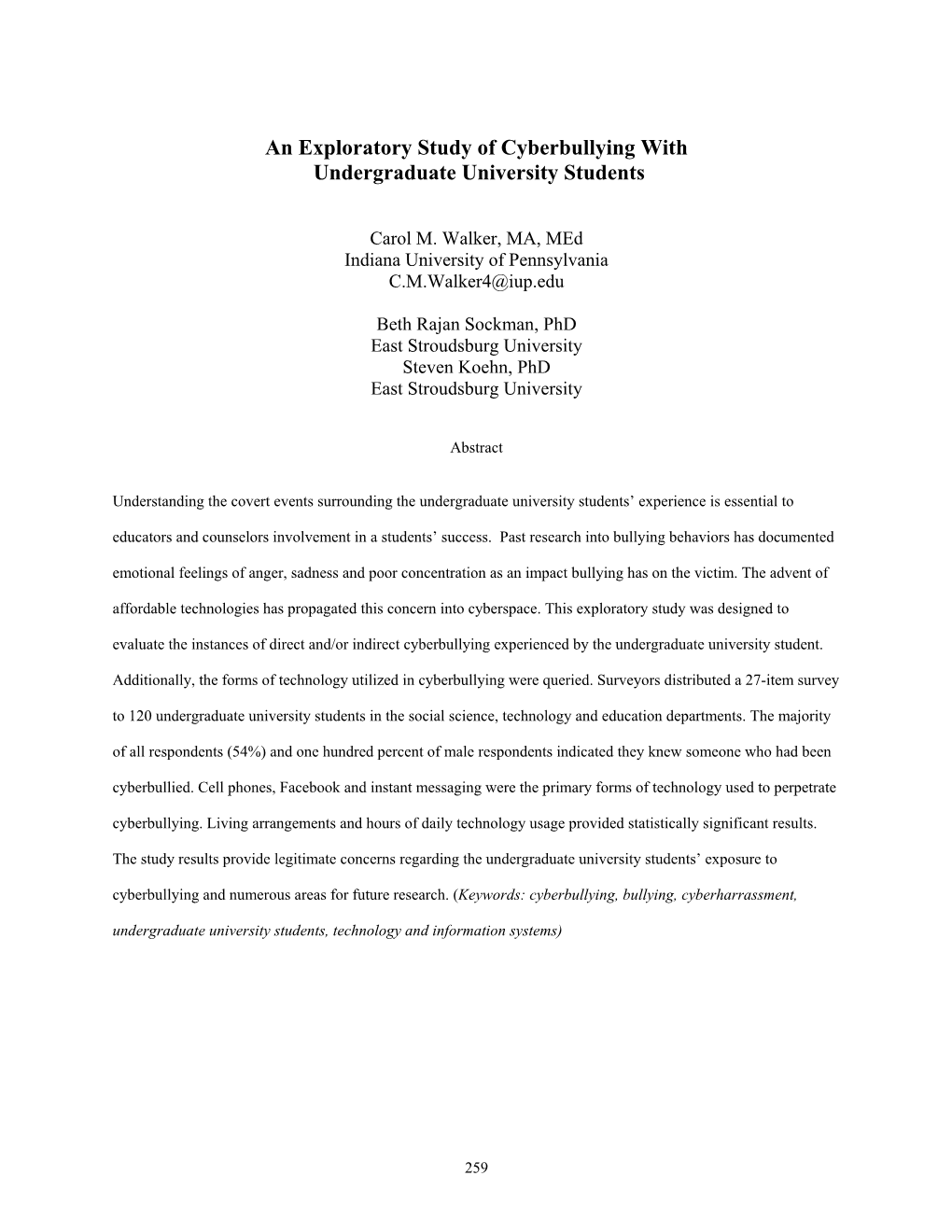 An Exploratory Study of Cyberbullying with Undergraduate University Students