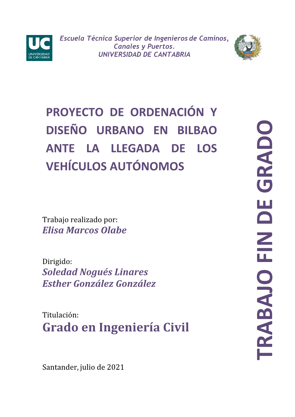 TRABAJO FIN DE GRADO Santander, Julio De 2021 PROYECTO DE ORDENACIÓN Y DISEÑO URBANO EN BILBAO ANTE LA LLEGADA DE LOS VEHÍCULOS AUTÓNOMOS