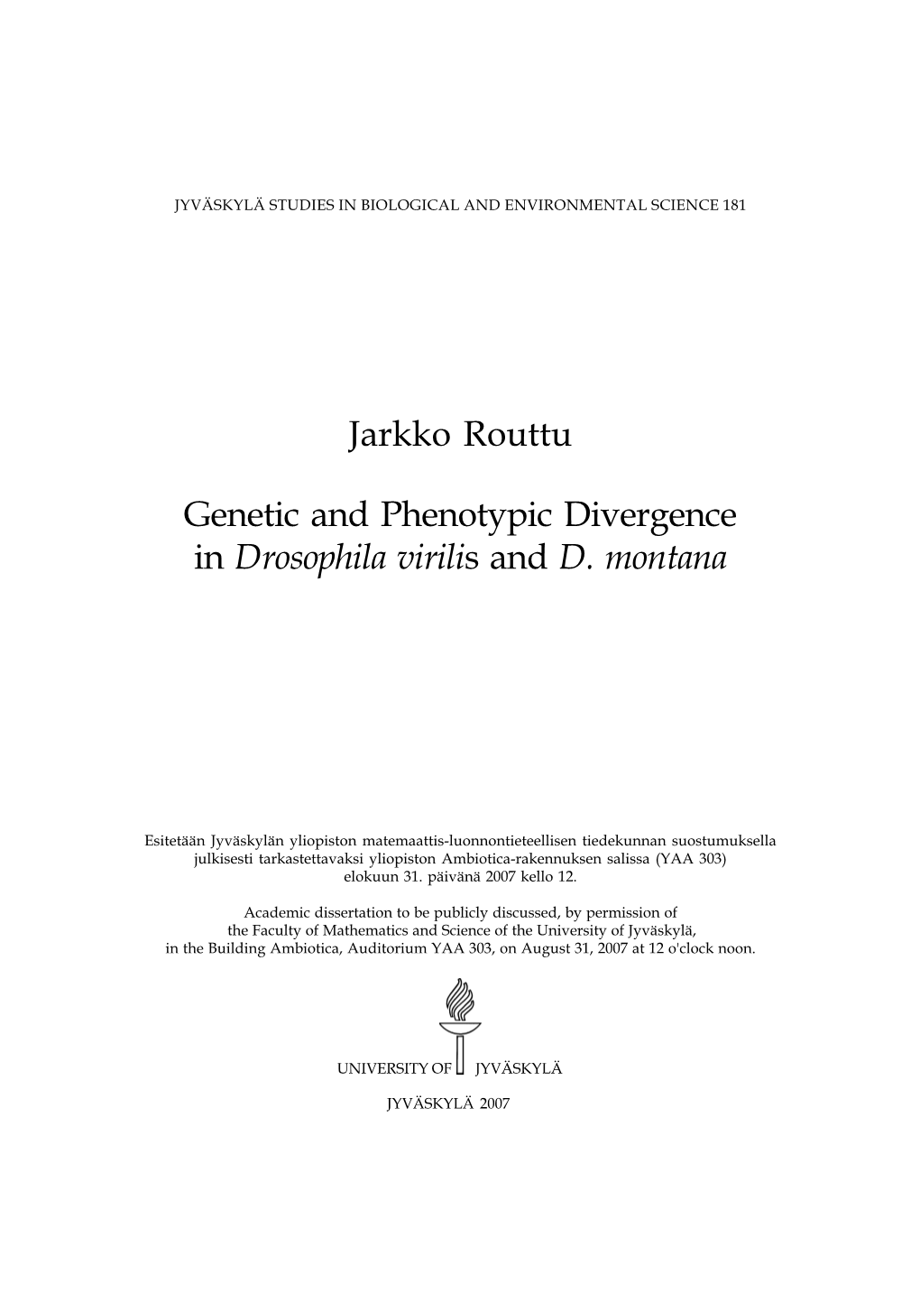 Jarkko Routtu Genetic and Phenotypic Divergence in Drosophila Virilis
