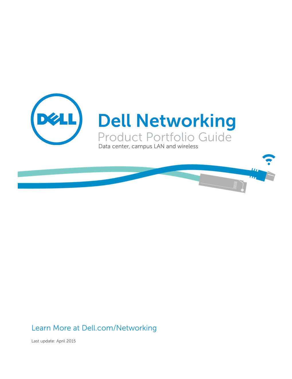 Dell Networking Product Portfolio Guide Data Center, Campus LAN and Wireless