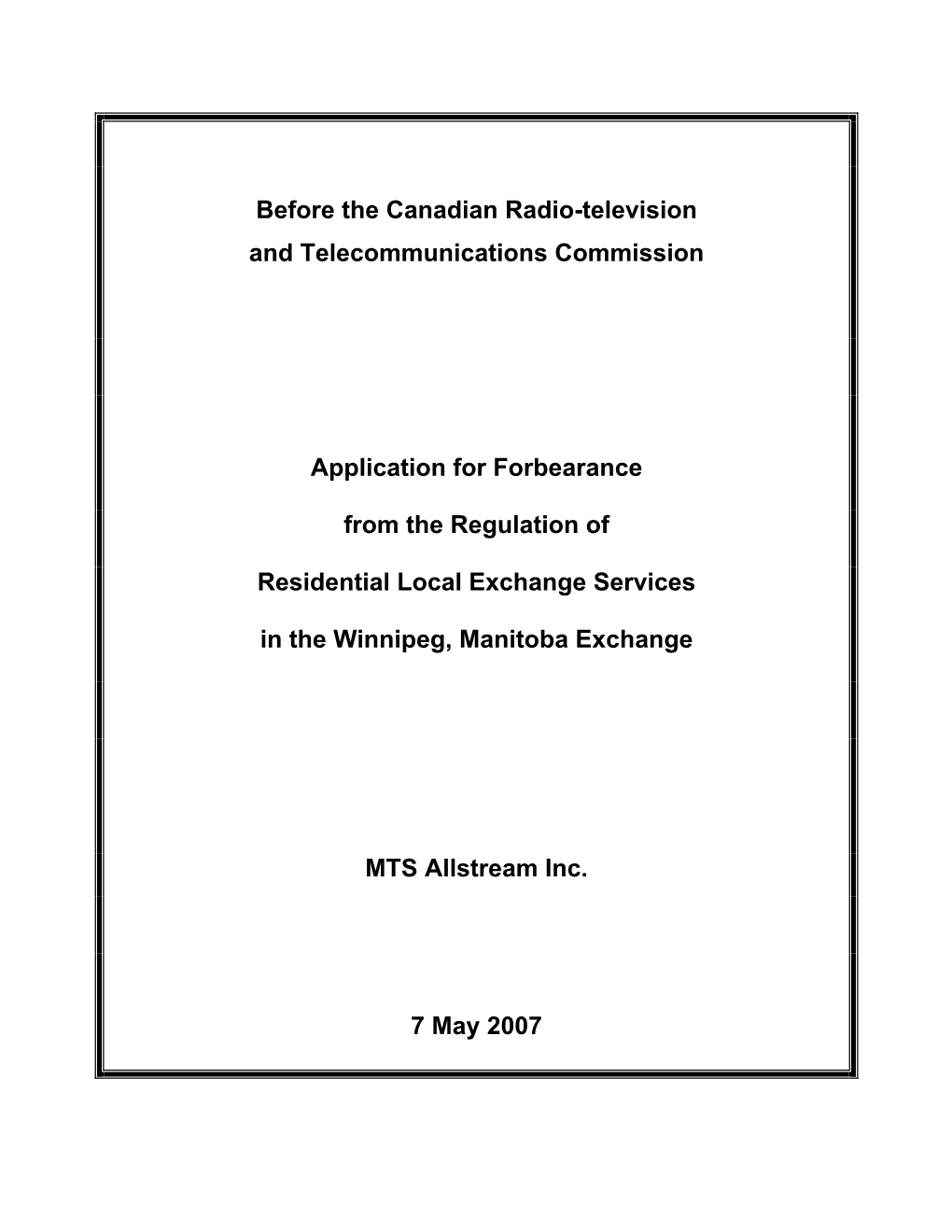 Before the Canadian Radio-Television and Telecommunications Commission Application for Forbearance from the Regulation Of