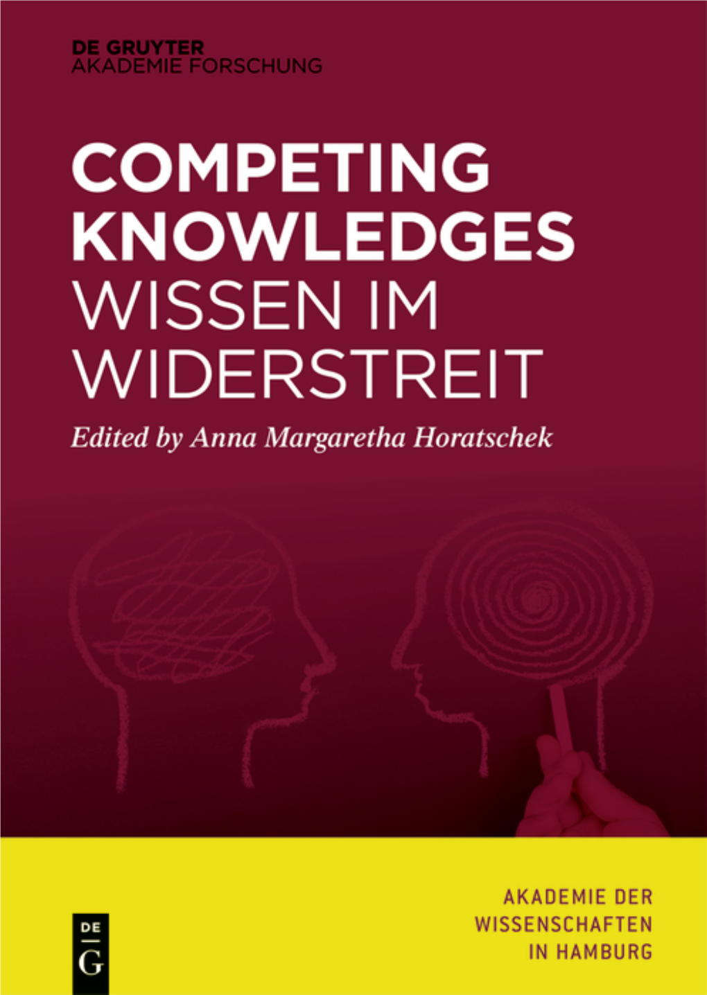 Competing Knowledges – Wissen Im Widerstreit Abhandlungen Der Akademie Der Wissenschaften in Hamburg