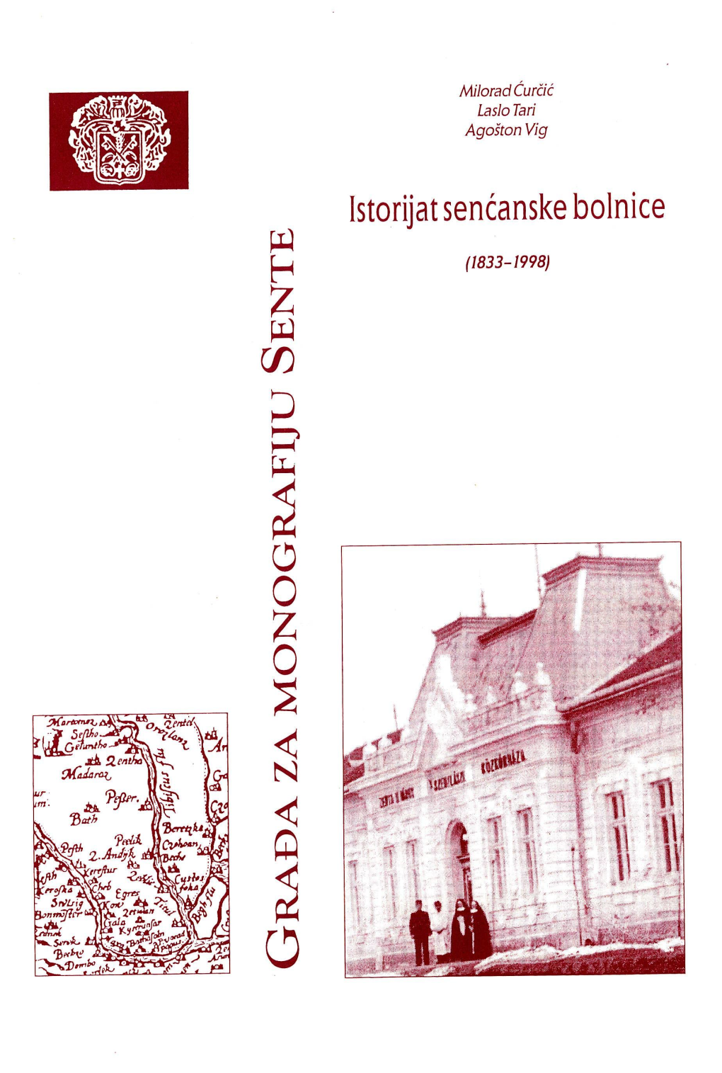 Istorijat Senćanske Bolnice (1833-1998) Milorad Ćurčić Lash O Tari Agošton Vig