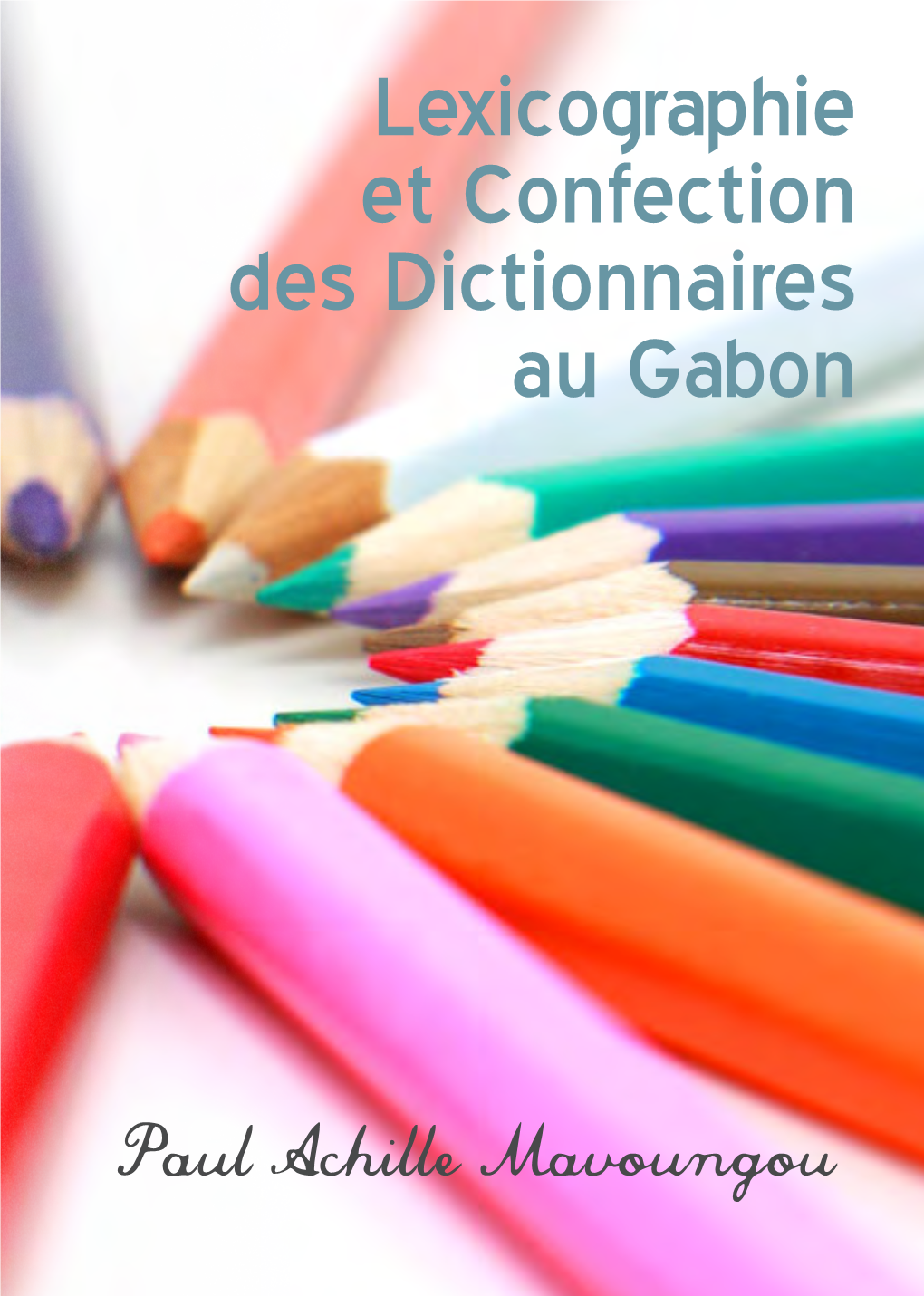 Lexicographie Et Confection Des Dictionnaires Au Gabon