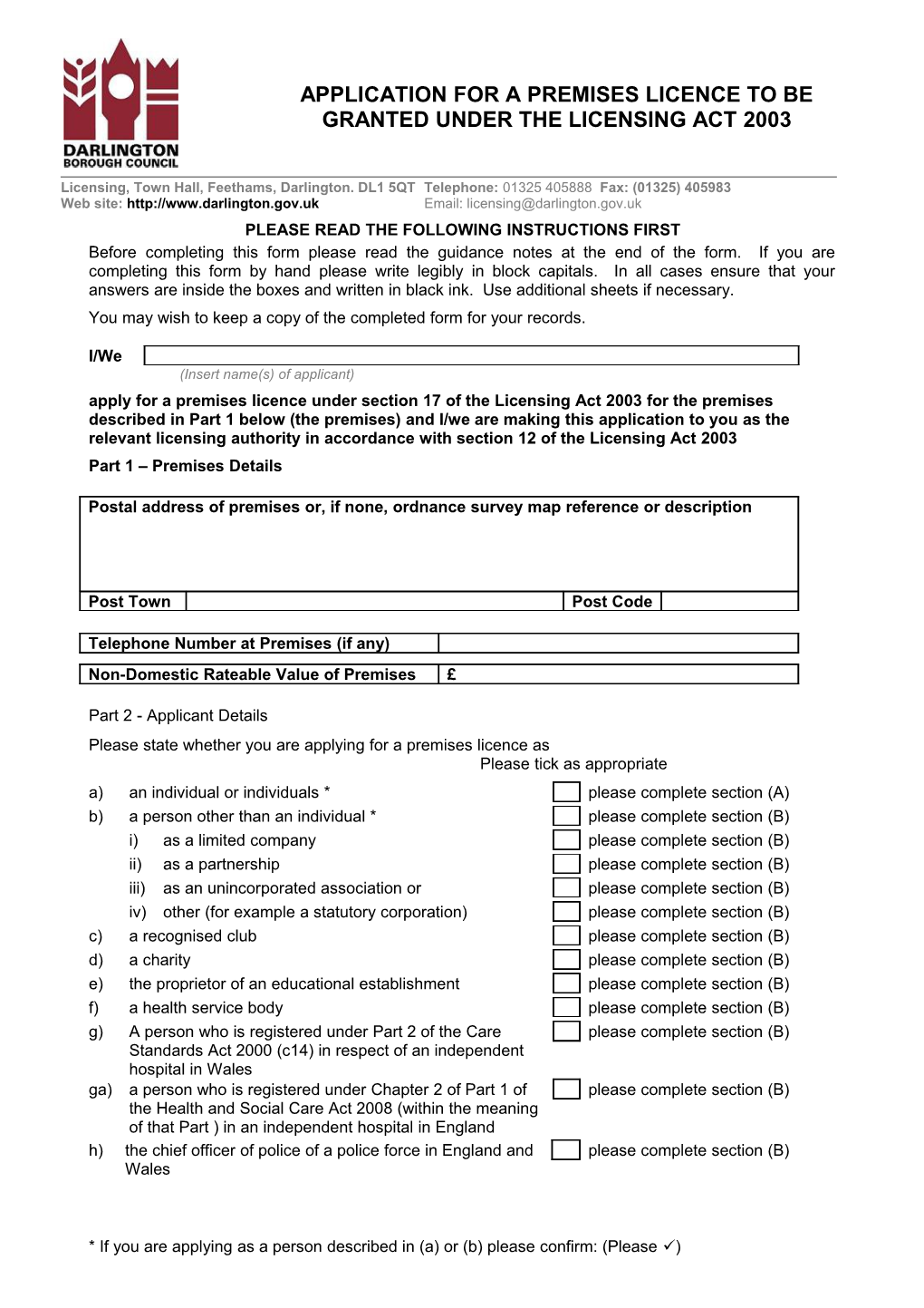 Licensing, Town Hall, Feethams, Darlington. DL1 5QT Telephone: 01325 405888 Fax: (01325)