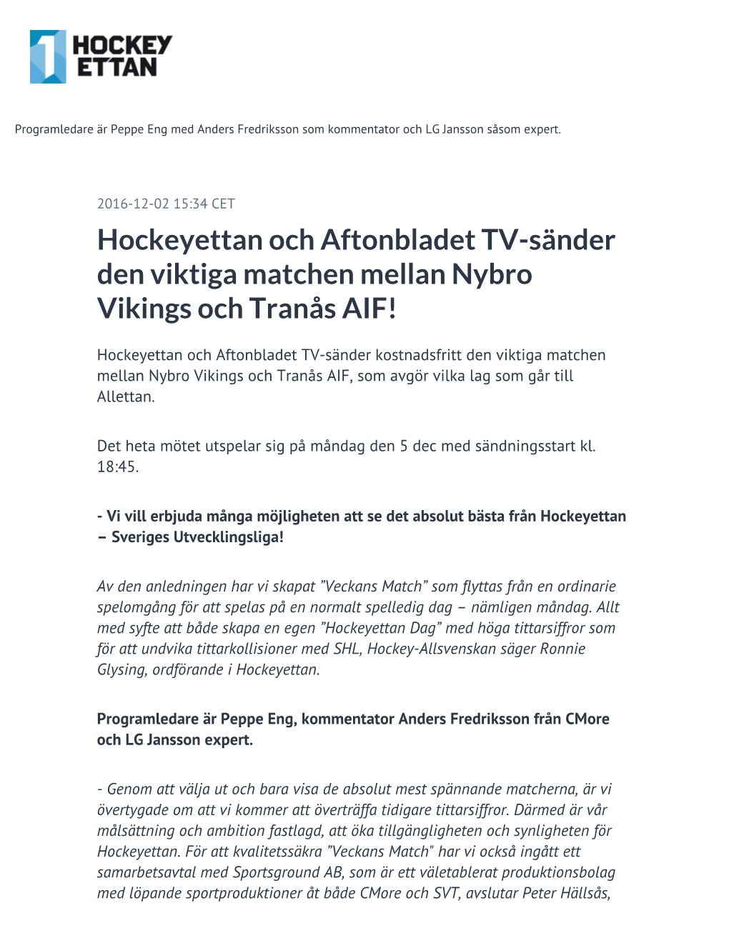 Hockeyettan Och Aftonbladet TV-Sänder Den Viktiga Matchen Mellan Nybro Vikings Och Tranås AIF!