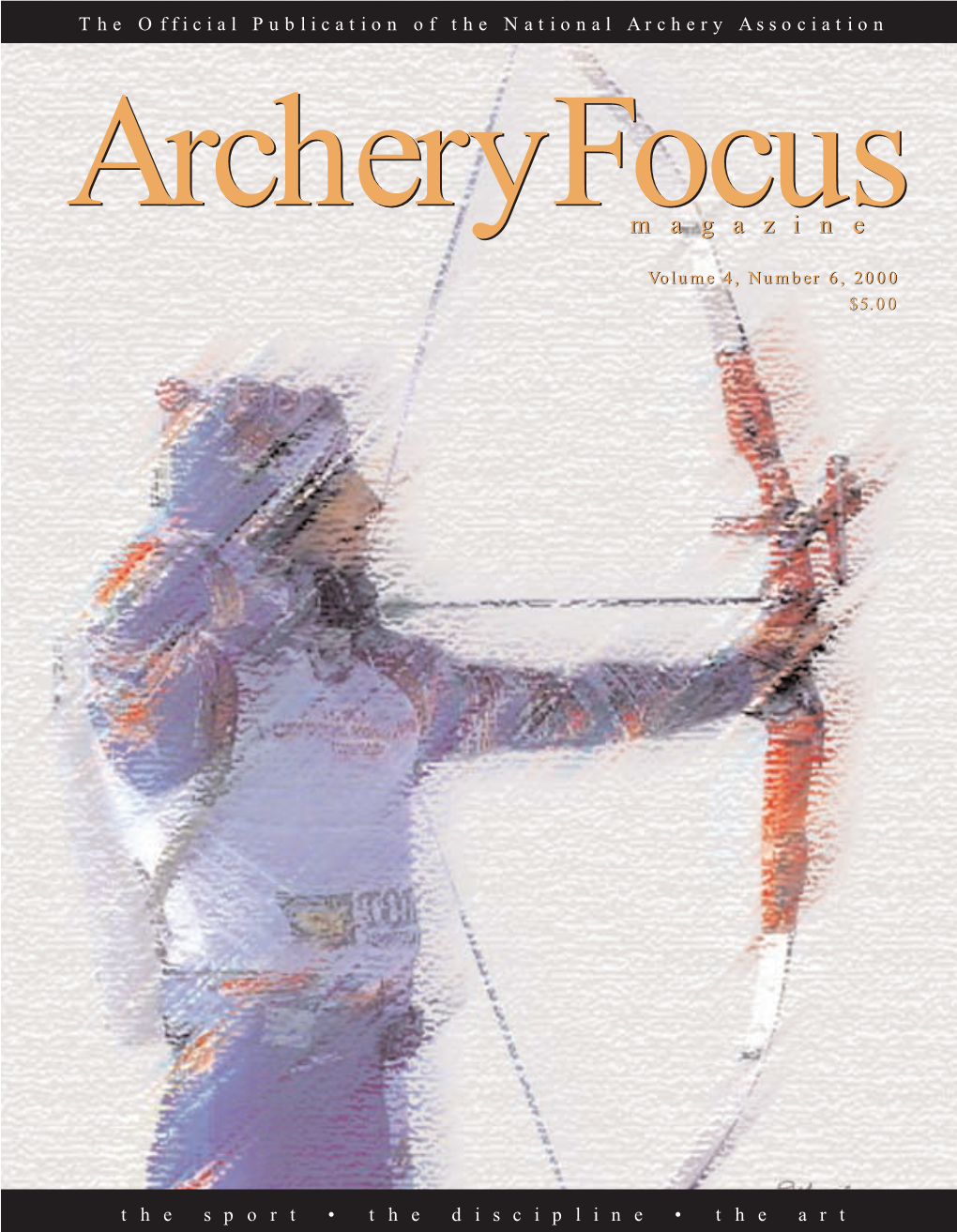 Archery Focus Magazine PMB 395, 664-A Freeman Lane Grass Valley, CA 95949-9630 Fax 530.477.8384