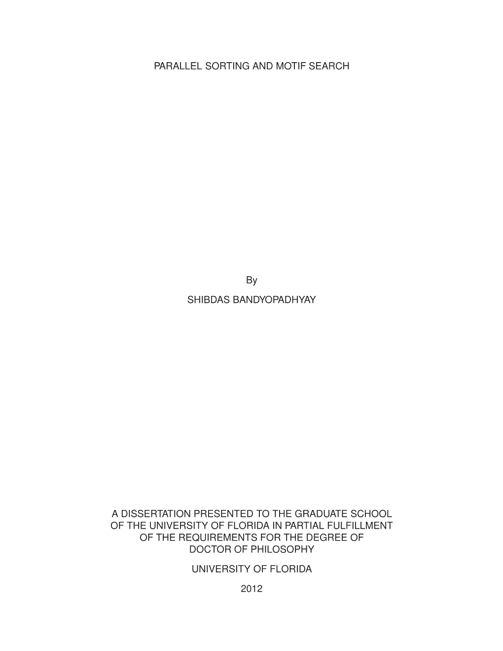 PARALLEL SORTING and MOTIF SEARCH by Shibdas Bandyopadhyay August 2012