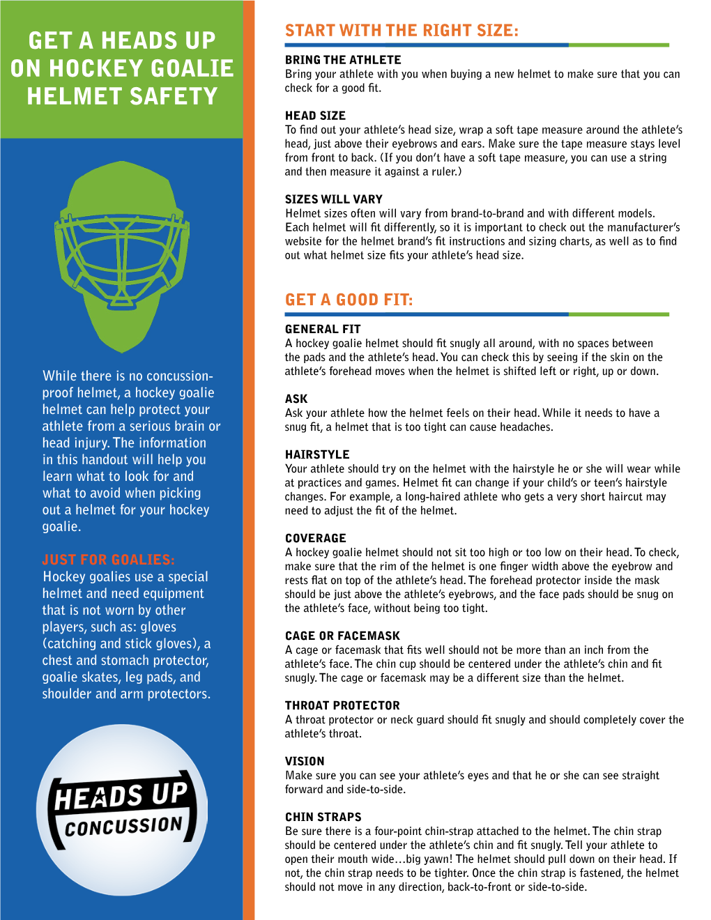 HOCKEY GOALIE Bring Your Athlete with You When Buying a New Helmet to Make Sure That You Can HELMET SAFETY Check for a Good Fit