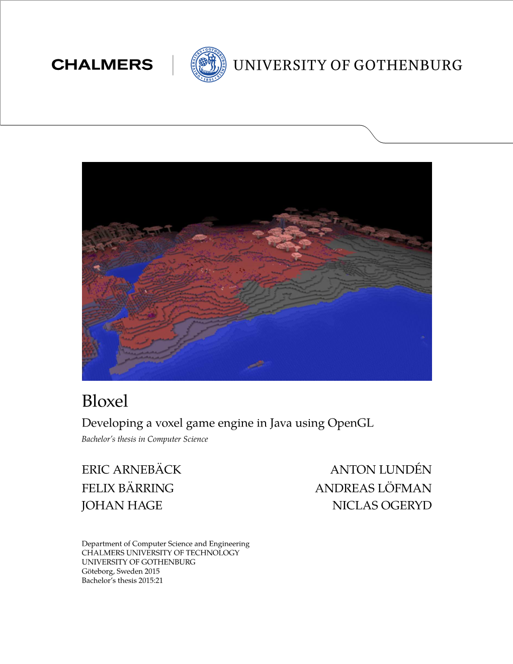 Bloxel Developing a Voxel Game Engine in Java Using Opengl Bachelor’S Thesis in Computer Science