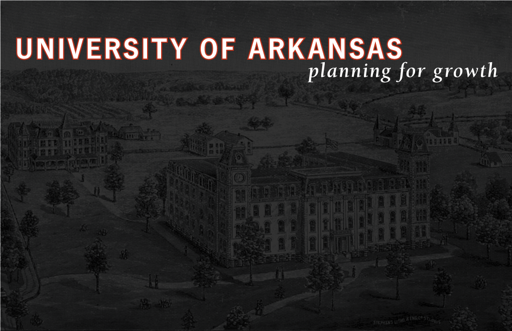 Planning for Growth Old Main the Symbol of the University P L a N N I N G and Identity CAMPUS GROWTH Building at the UA Through Time O L D M a I N