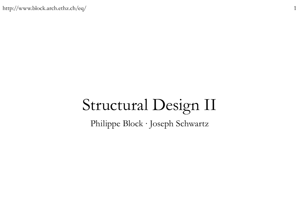 Structural Design II Philippe Block ∙ Joseph Schwartz Structural Design I+II 2