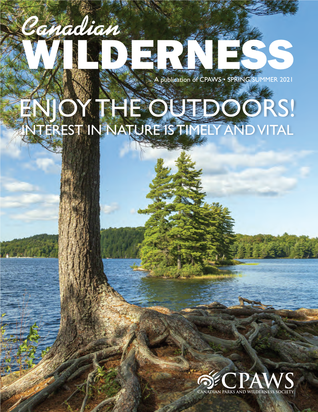 Enjoy the Outdoors! Interest in Nature Is Timely and Vital President’S Desk