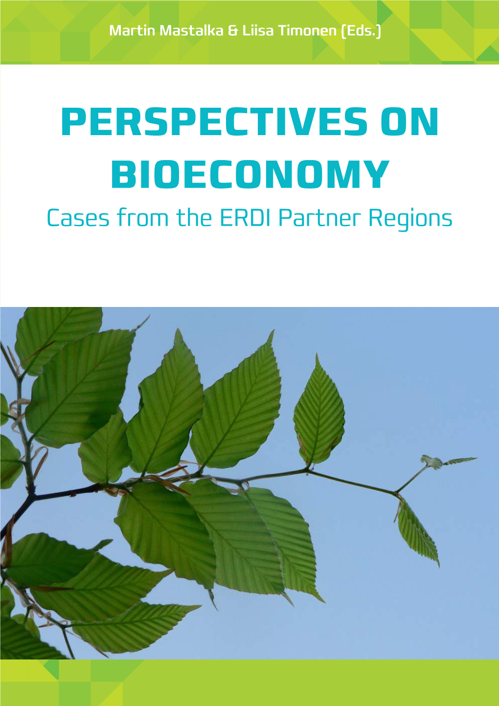 PERSPECTIVES on BIOECONOMY Cases from the ERDI Partner Regions Perspectives on Bioeconomy - Cases from the ERDI Partner Regions