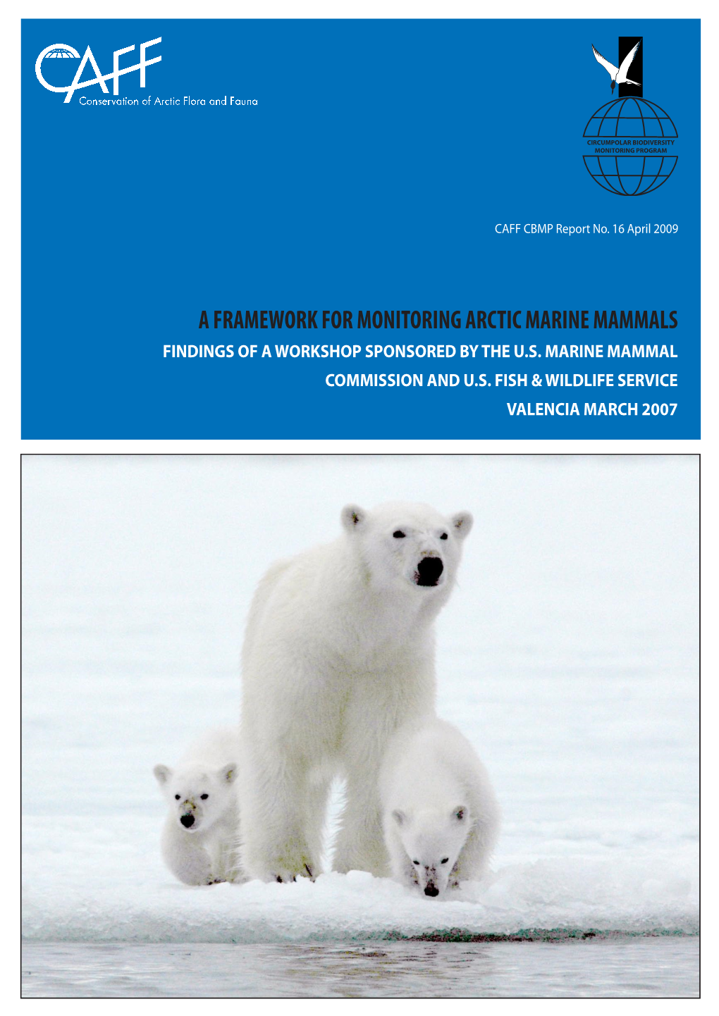 A Framework for Monitoring Arctic Marine Mammals Findings of a Workshop Sponsored by the U.S