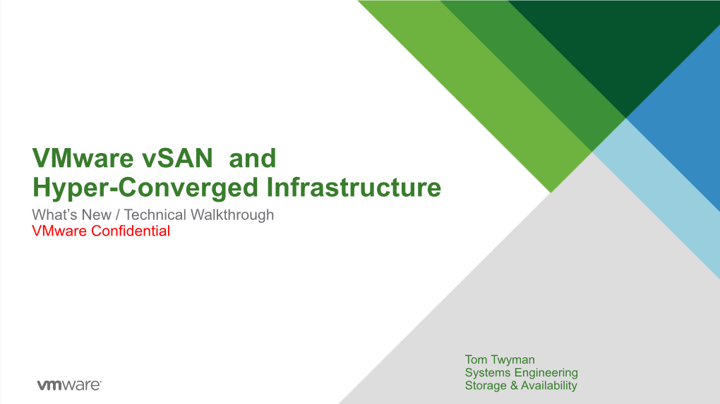 Vmware Vsan and Hyper-Converged Infrastructure What’S New / Technical Walkthrough Vmware Confidential