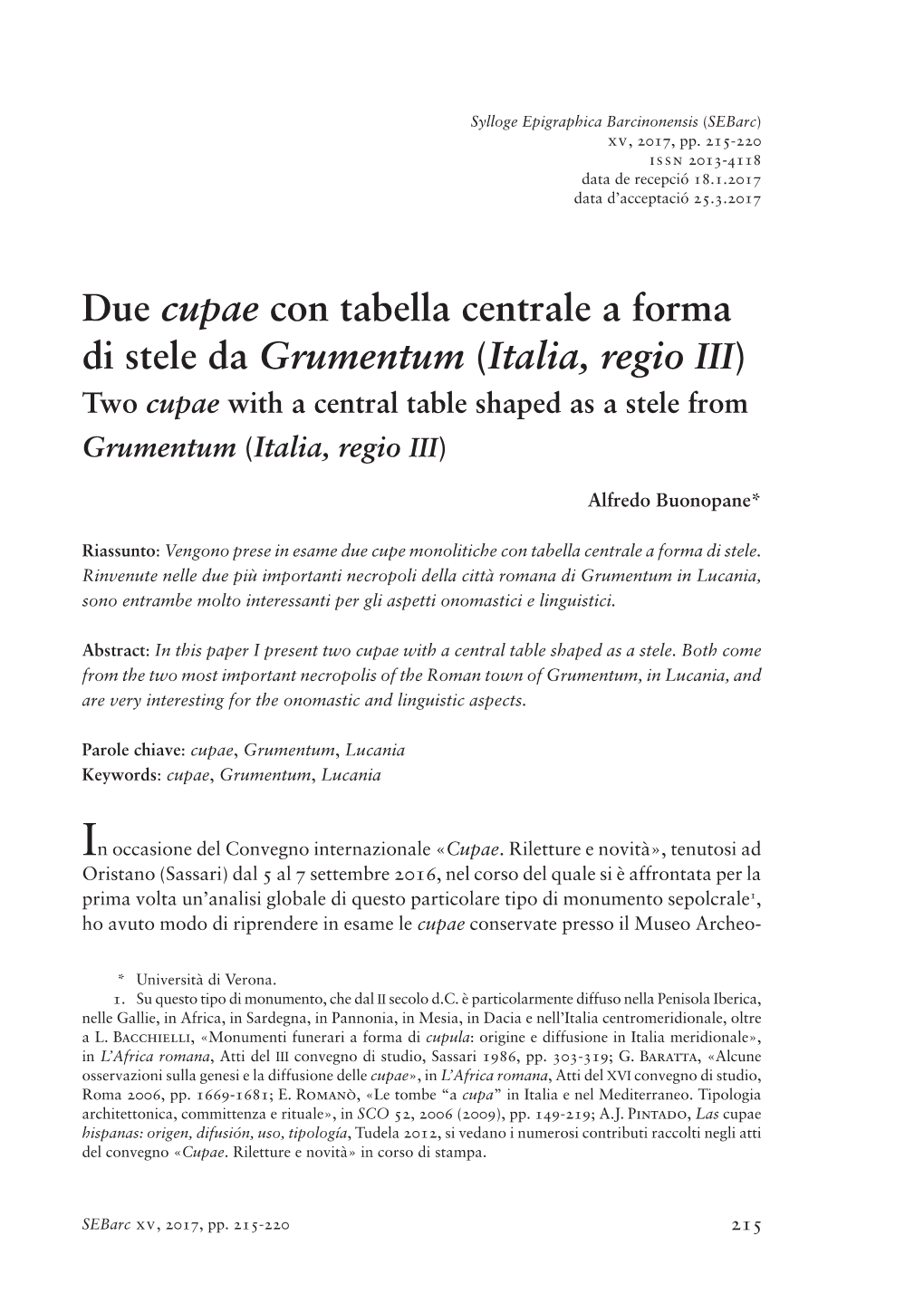 Due Cupae Con Tabella Centrale a Forma Di Stele Da Grumentum (Italia, Regio III) Two Cupae with a Central Table Shaped As a Stele from Grumentum (Italia, Regio III)