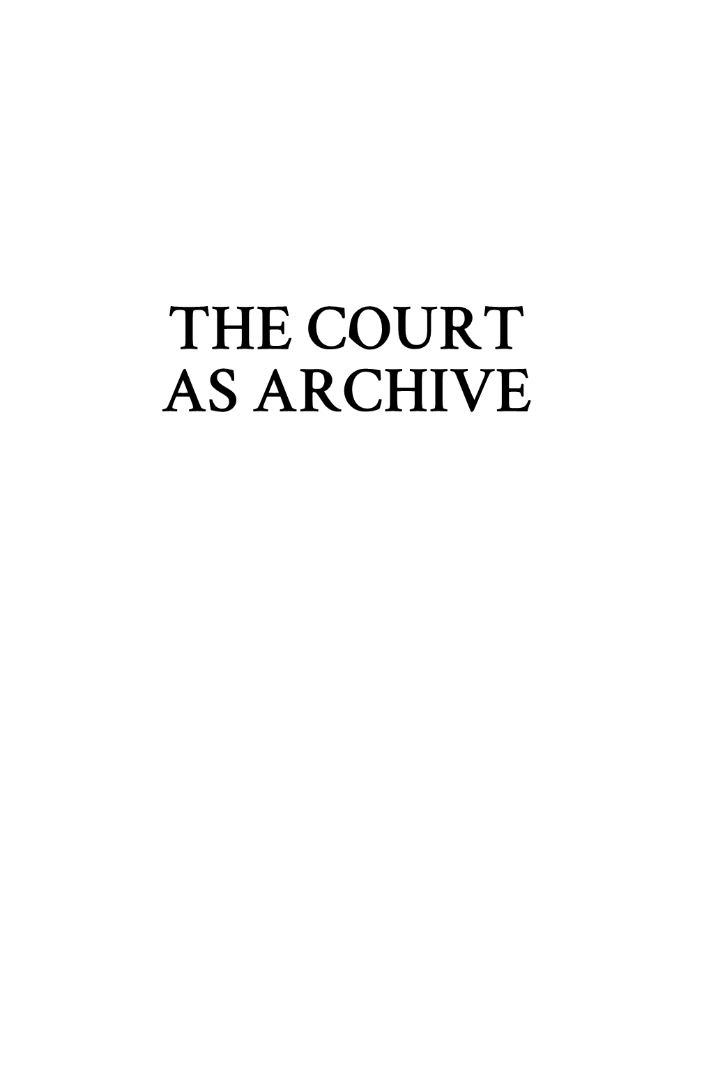 The Court As Archive