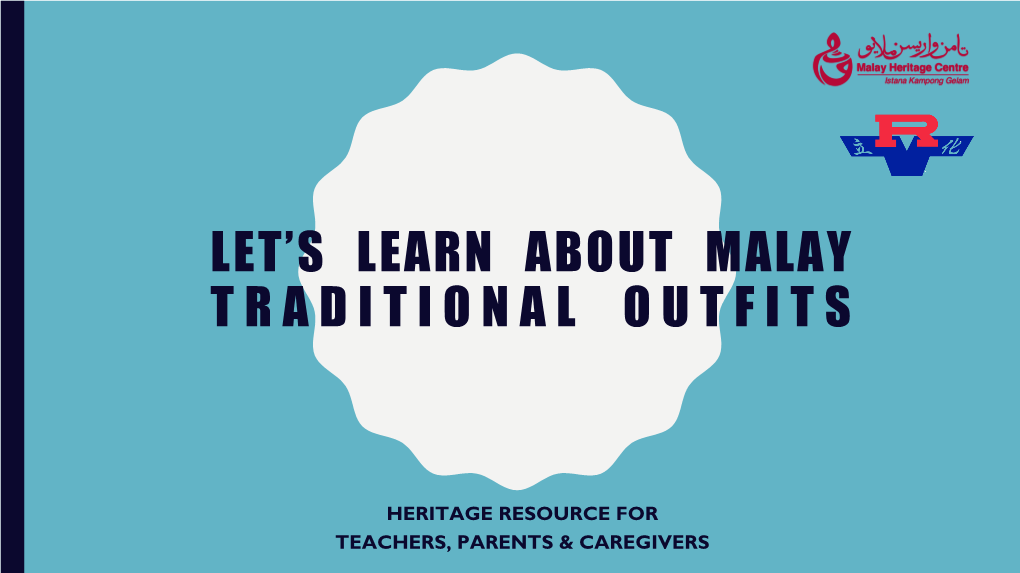 Let's Learn About Malay Traditional Outfits