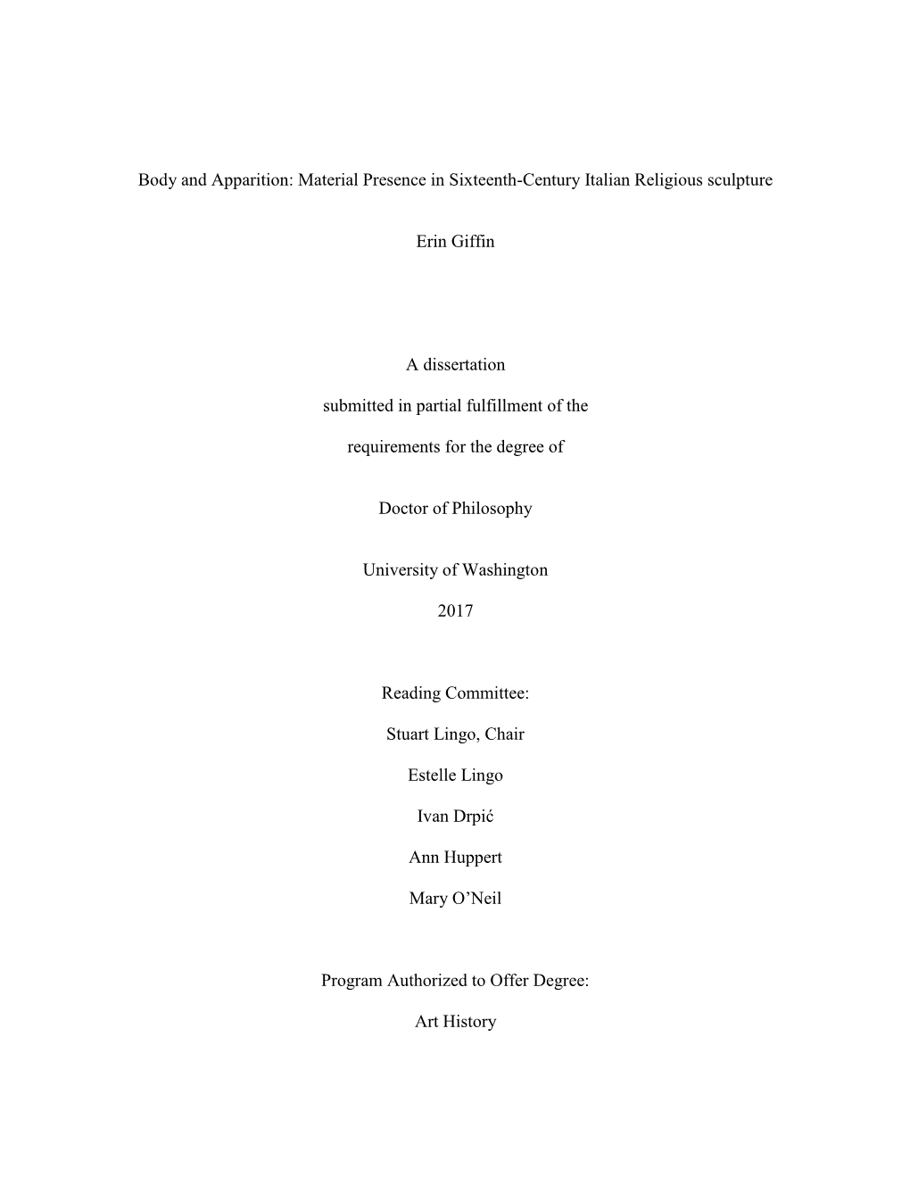 Body and Apparition: Material Presence in Sixteenth-Century Italian Religious Sculpture Erin Giffin a Dissertation Submitted In