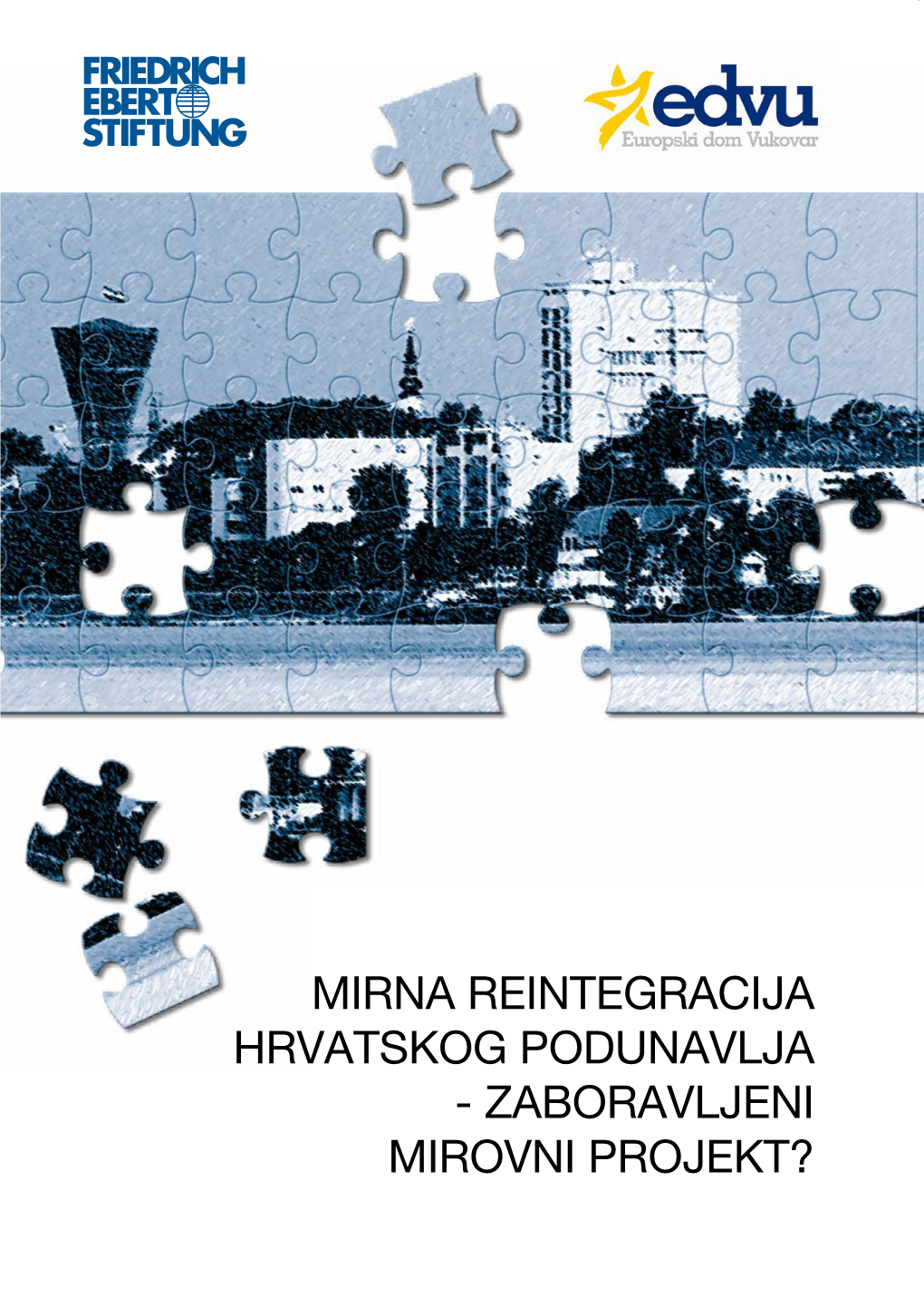 Mirna Reintegracija Hrvatskog Podunavlja - Zaboravljeni Mirovni Projekt?