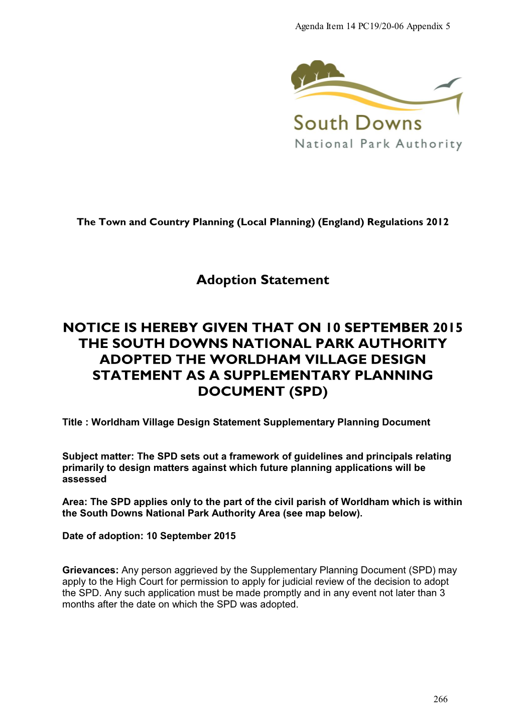 Adoption Statement NOTICE IS HEREBY GIVEN THAT on 10 SEPTEMBER 2015 the SOUTH DOWNS NATIONAL PARK AUTHORITY ADOPTED the WORLDHAM