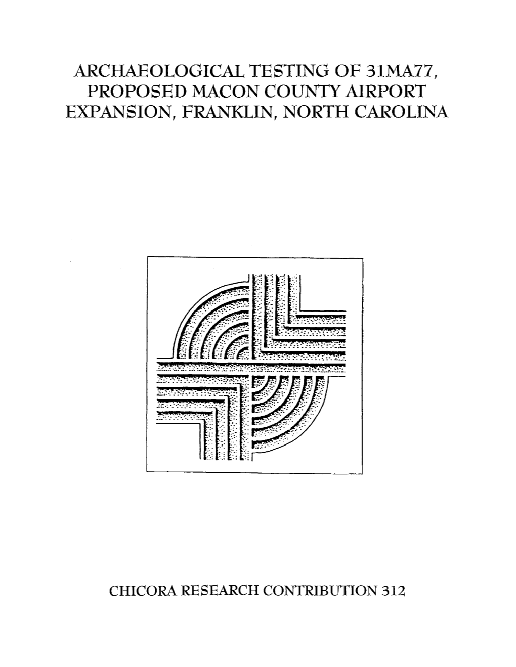 Archaeological Testing of 31Ma77, Proposed Macon County Airport Expansion, Franklin, North Carolina