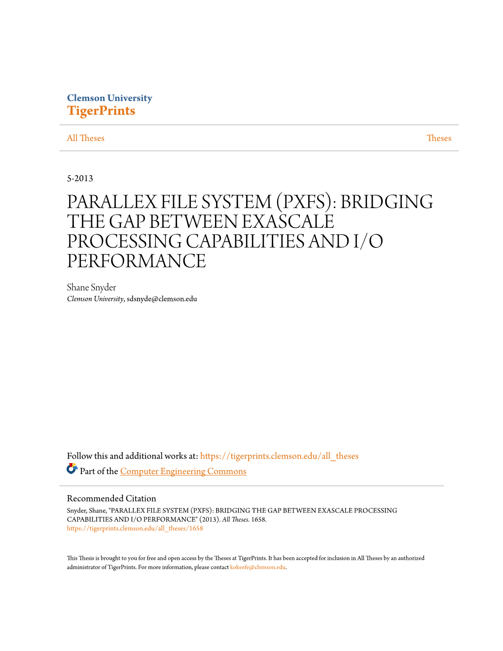 PARALLEX FILE SYSTEM (PXFS): BRIDGING the GAP BETWEEN EXASCALE PROCESSING CAPABILITIES and I/O PERFORMANCE Shane Snyder Clemson University, Sdsnyde@Clemson.Edu