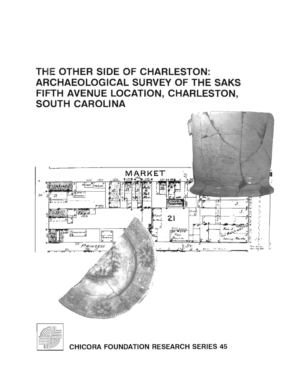 Archaeological Survey of the Saks Fifth Avenue Location, Charleston, South Carolina