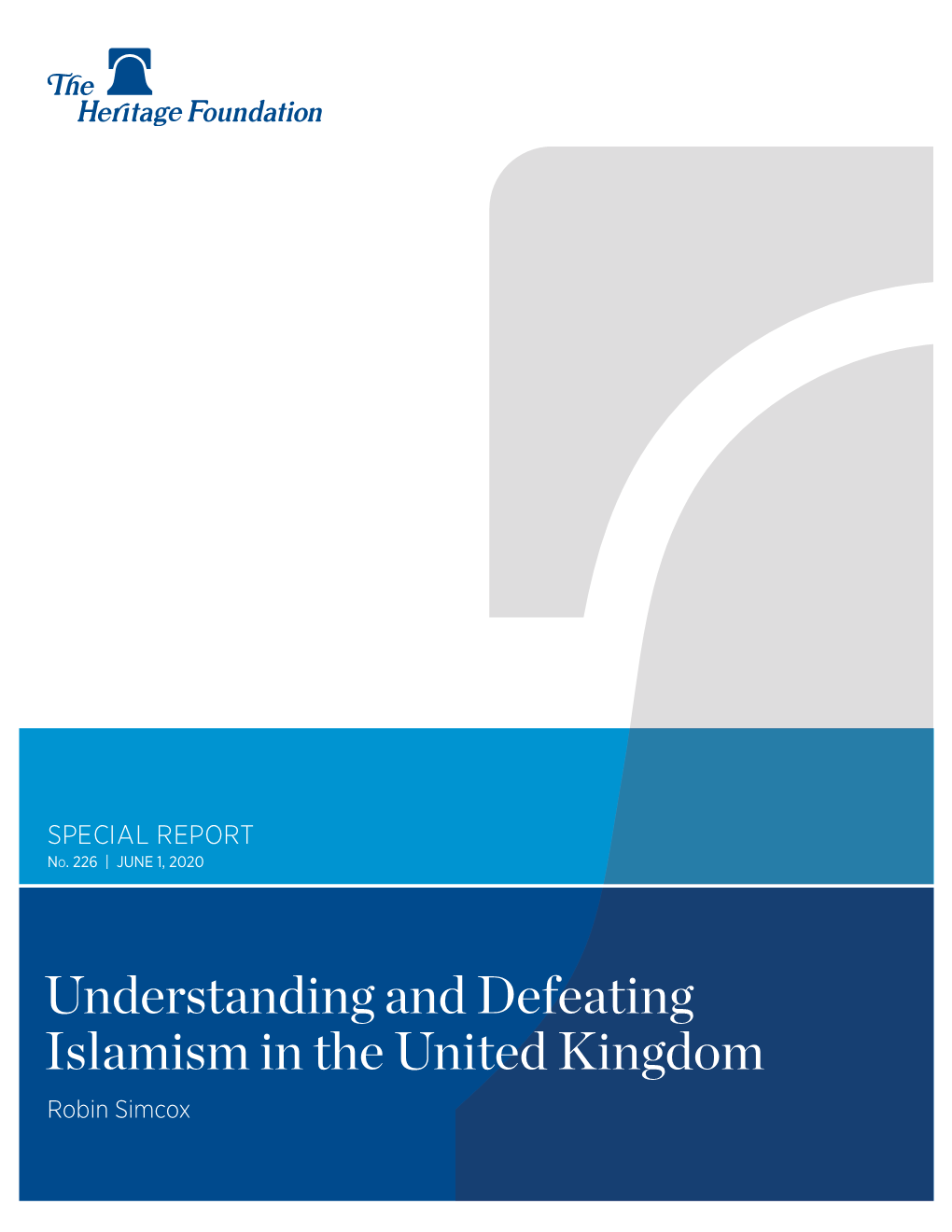 Understanding and Defeating Islamism in the United Kingdom Robin Simcox ﻿