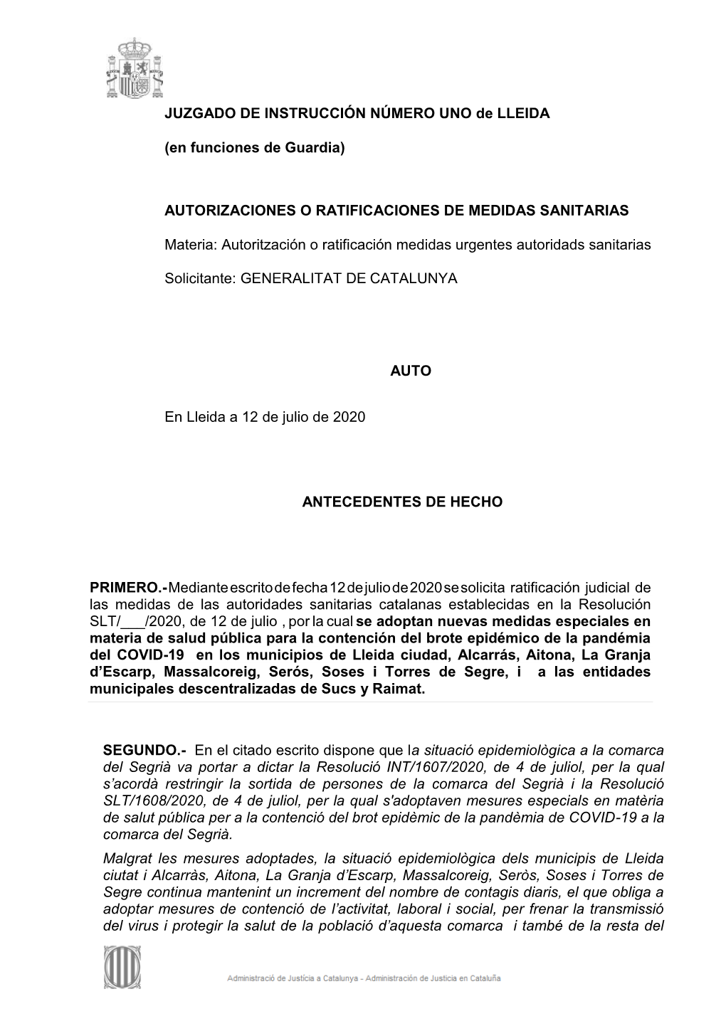 JUZGADO DE INSTRUCCIÓN NÚMERO UNO De LLEIDA (En Funciones De Guardia) AUTORIZACIONES O RATIFICACIONES DE MEDIDAS SANITARIAS Ma