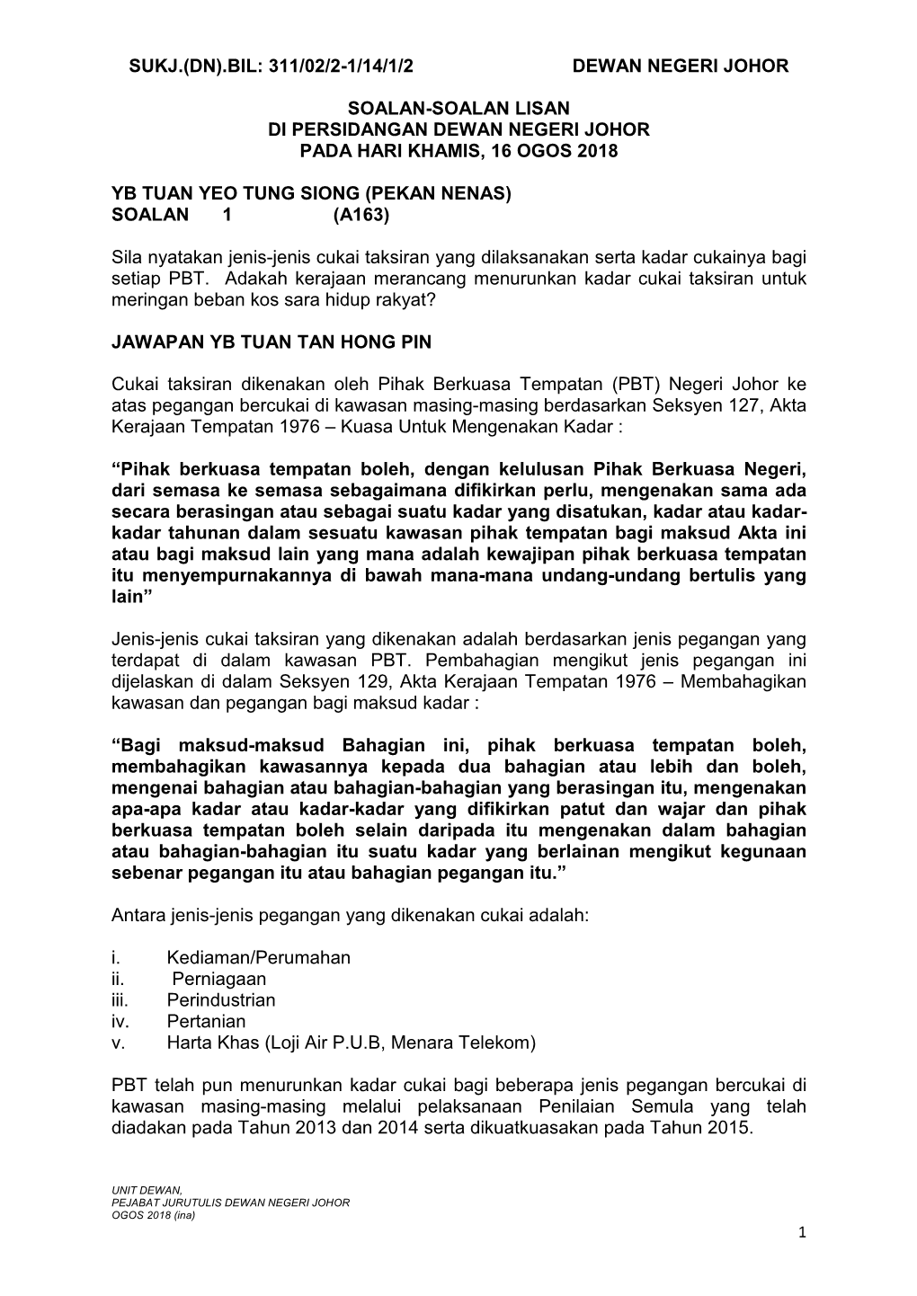 Sukj.(Dn).Bil: 311/02/2-1/14/1/2 Dewan Negeri Johor Soalan-Soalan Lisan Di Persidangan Dewan Negeri Johor Pada Hari Khamis, 16 Ogos 2018