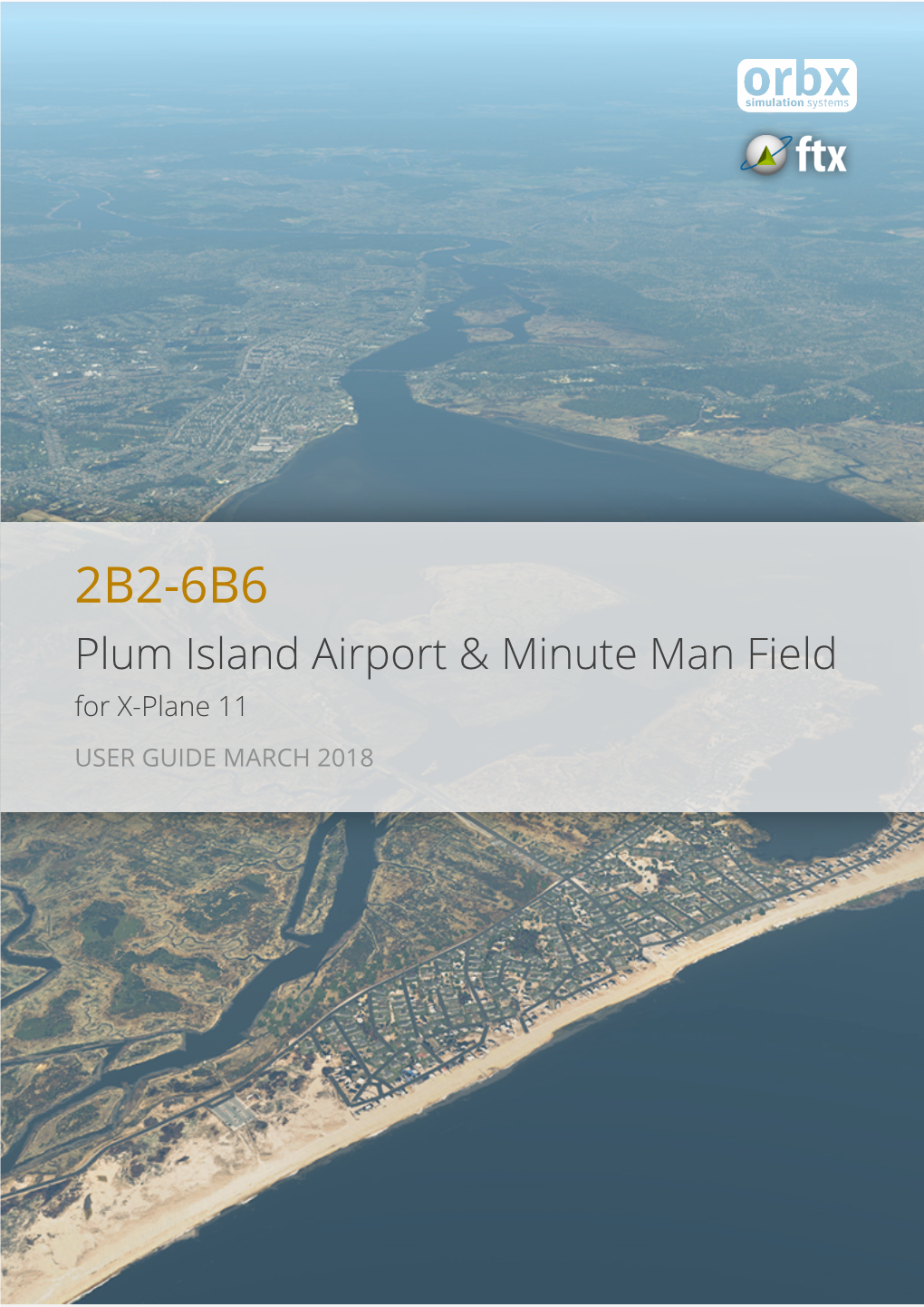 2B2-6B6 Plum Island Airport & Minute Man Field for X-Plane 11 USER GUIDE MARCH 2018