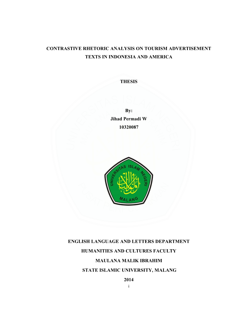 CONTRASTIVE RHETORIC ANALYSIS on TOURISM ADVERTISEMENT TEXTS in INDONESIA and AMERICA THESIS By: Jihad Permadi W 10320087 ENGLI