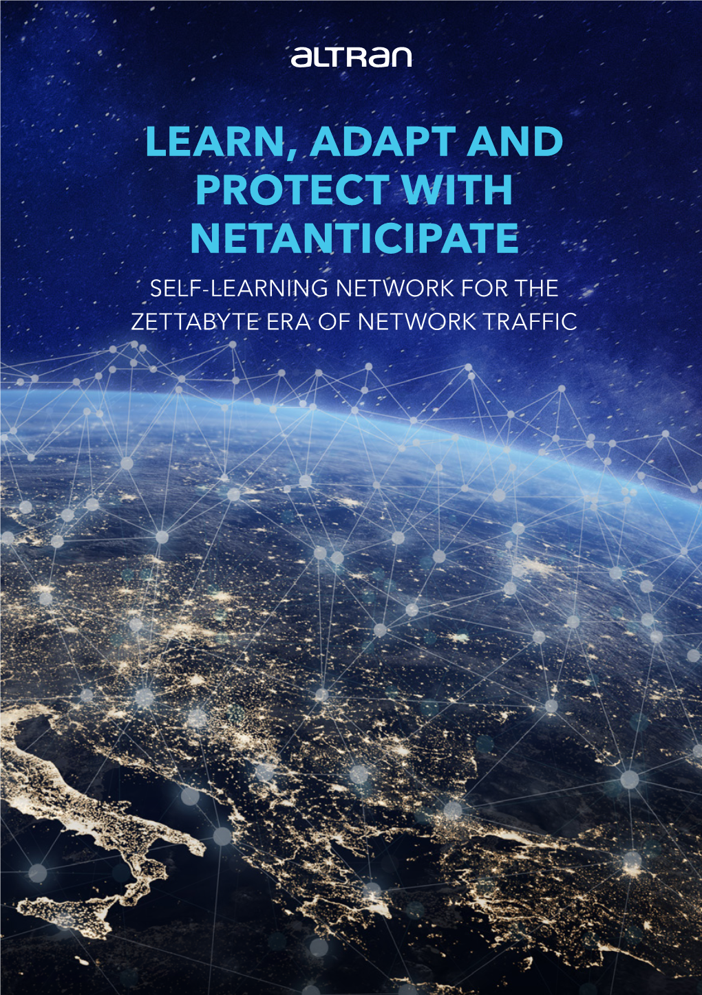 Learn, Adapt and Protect with Netanticipate Self-Learning Network for the Zettabyte Era of Network Traffic Table of Content