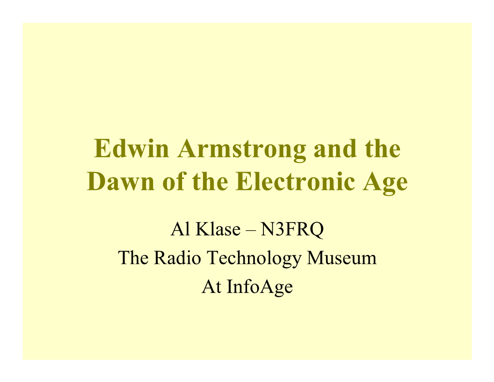 Edwin Armstrong and the Dawn of the Electronic Age
