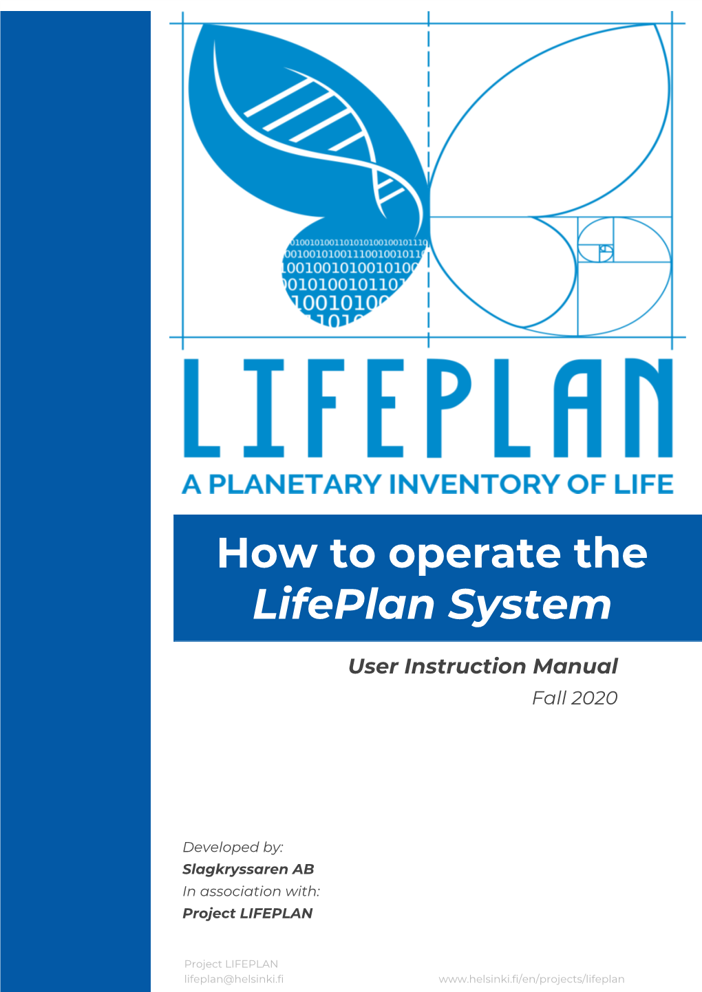 How to Operate the Lifeplan System
