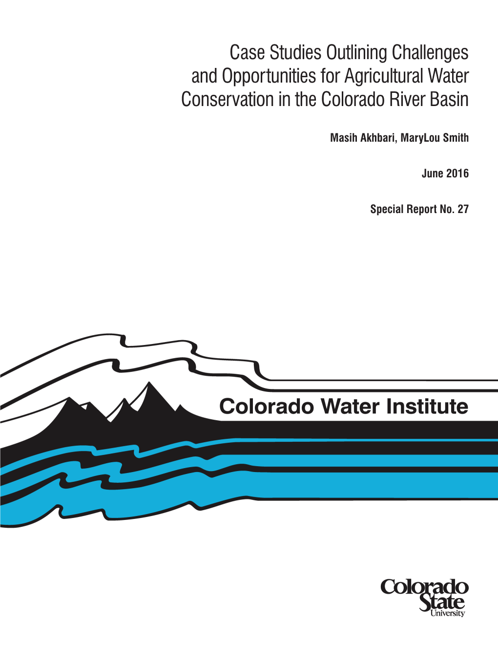 Case Studies Outlining Challenges and Opportunities for Agricultural Water Conservation in the Colorado River Basin