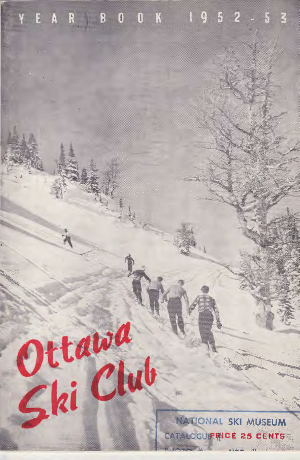 OTTAWA SKI CLUB YEAR BOOK Official Publication of the Ottawa Ski Club