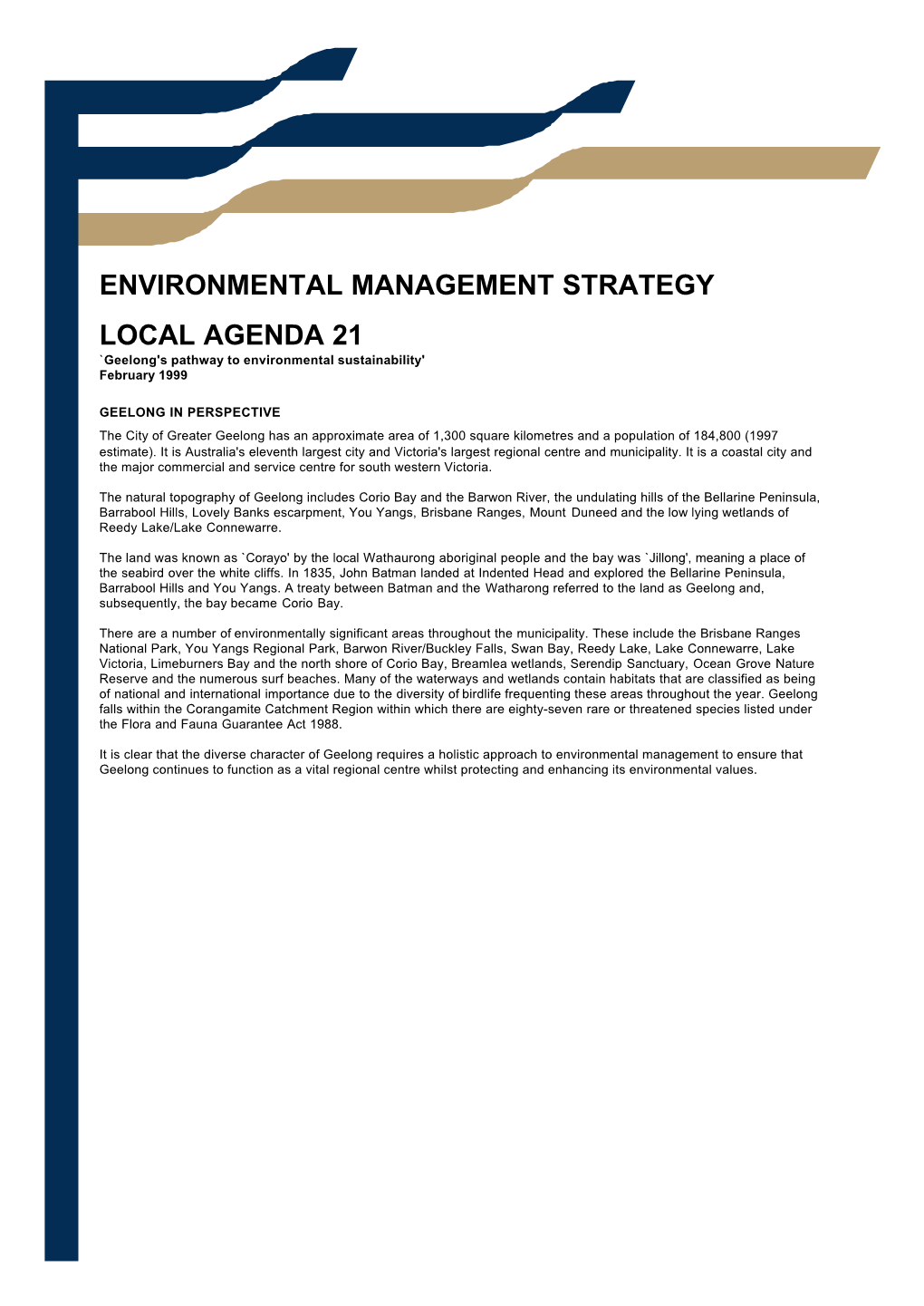 ENVIRONMENTAL MANAGEMENT STRATEGY LOCAL AGENDA 21 `Geelong's Pathway to Environmental Sustainability' February 1999