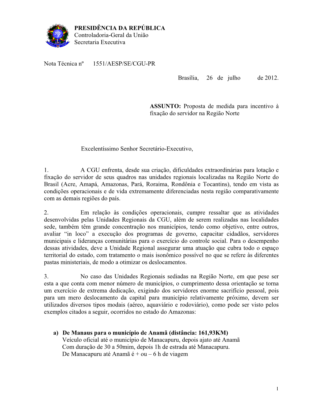 PRESIDÊNCIA DA REPÚBLICA Controladoria-Geral Da União Secretaria Executiva Nota Técnica Nº 1551/AESP/SE/CGU-PR Brasíli