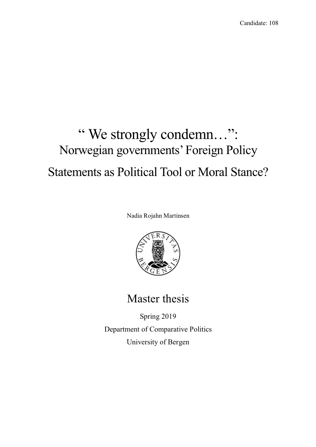 “ We Strongly Condemn…”: Norwegian Governments’ Foreign Policy Statements As Political Tool Or Moral Stance?