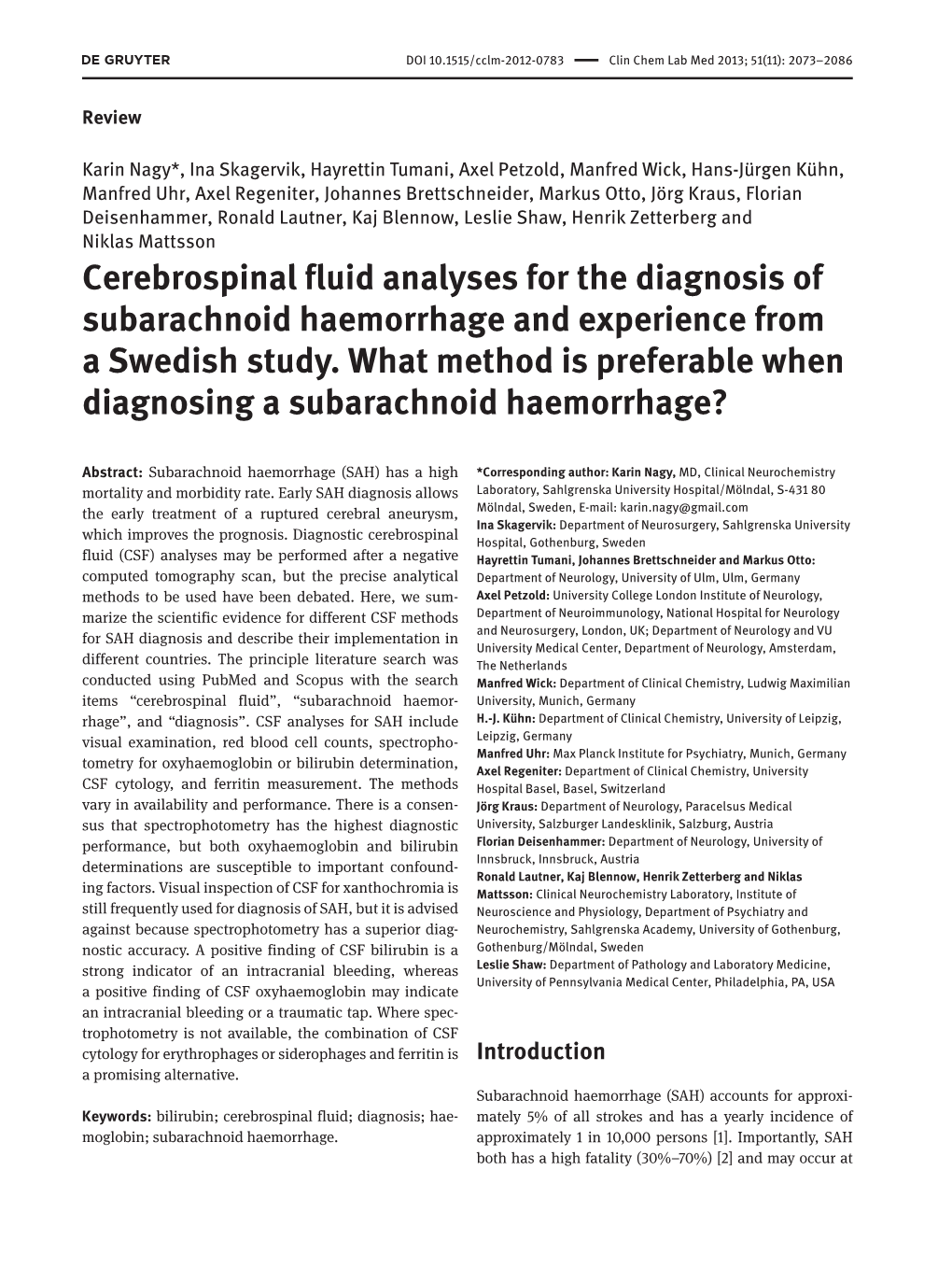 Cerebrospinal Fluid Analyses for the Diagnosis of Subarachnoid Haemorrhage and Experience from a Swedish Study. What Method Is P