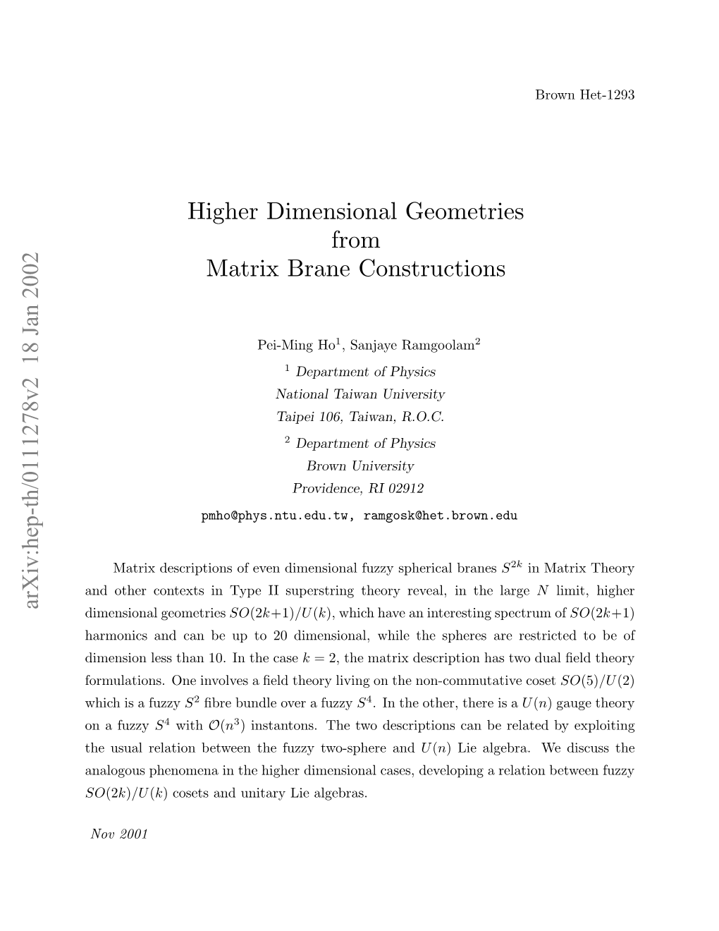 Higher Dimensional Geometries from Matrix Brane Constructions