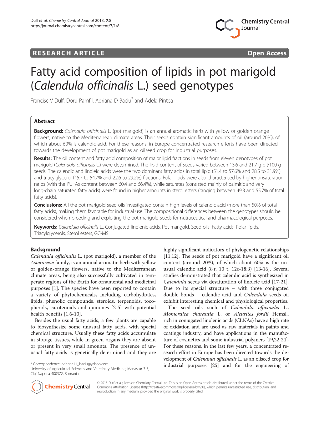 Fatty Acid Composition of Lipids in Pot Marigold (Calendula Officinalis L.) Seed Genotypes Francisc V Dulf, Doru Pamfil, Adriana D Baciu* and Adela Pintea
