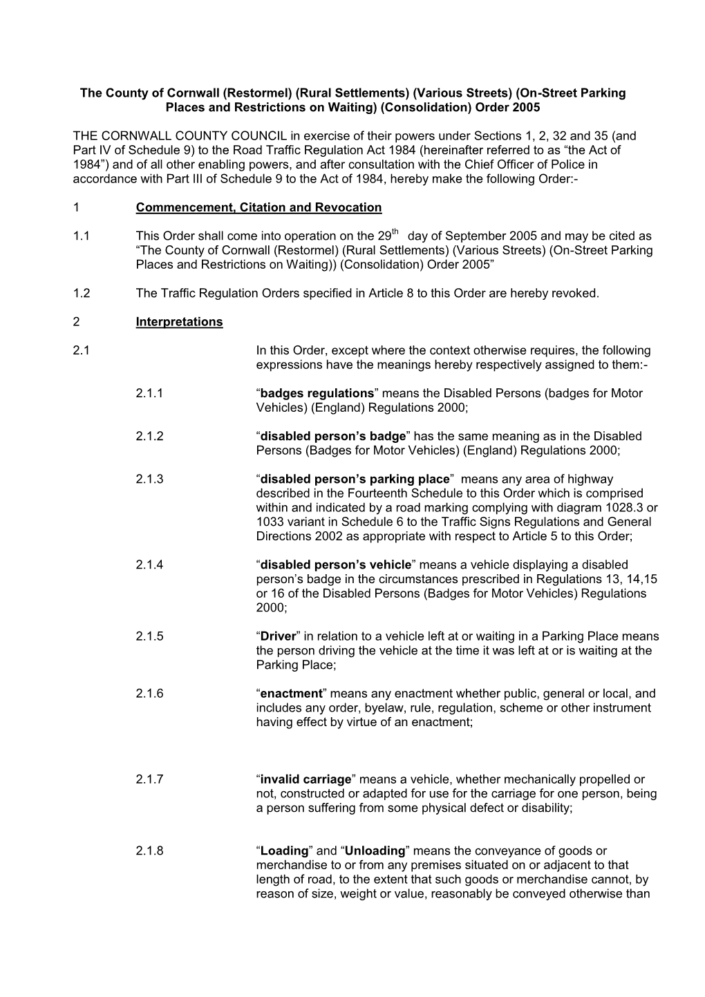 The County of Cornwall (Restormel) (Rural Settlements) (Various Streets) (On-Street Parking Places and Restrictions on Waiting) (Consolidation) Order 2005