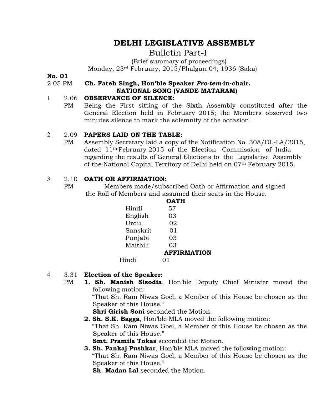 DELHI LEGISLATIVE ASSEMBLY Bulletin Part-I (Brief Summary of Proceedings) Monday, 23 Rd February, 2015/Phalgun 04, 1936 (Saka) No