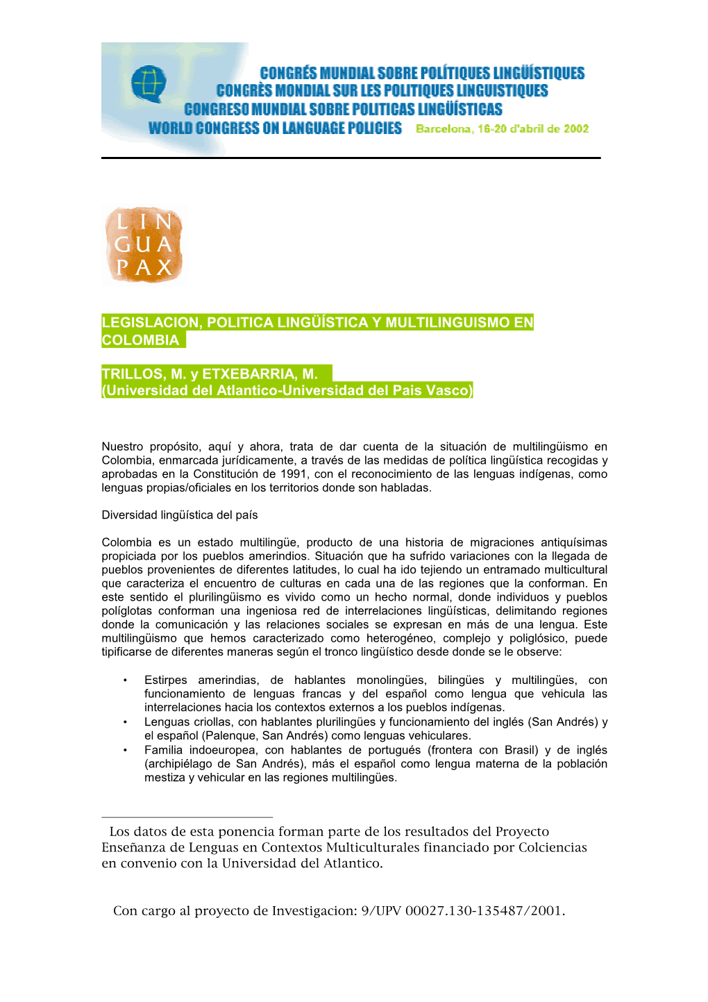 LEGISLACION, POLITICA LINGÜÍSTICA Y MULTILINGUISMO EN COLOMBIA∗ TRILLOS, M. Y ETXEBARRIA, M.∗∗ (Universidad Del Atlantic