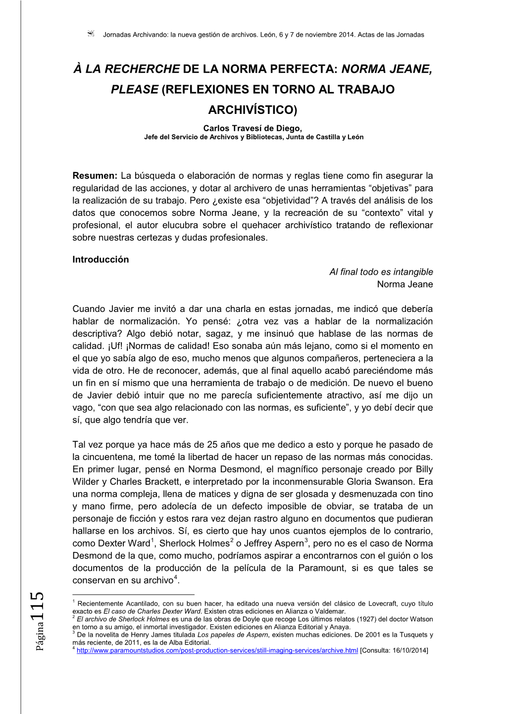 NORMA JEANE, PLEASE (REFLEXIONES EN TORNO AL TRABAJO ARCHIVÍSTICO) Carlos Travesí De Diego, Jefe Del Servicio De Archivos Y Bibliotecas, Junta De Castilla Y León