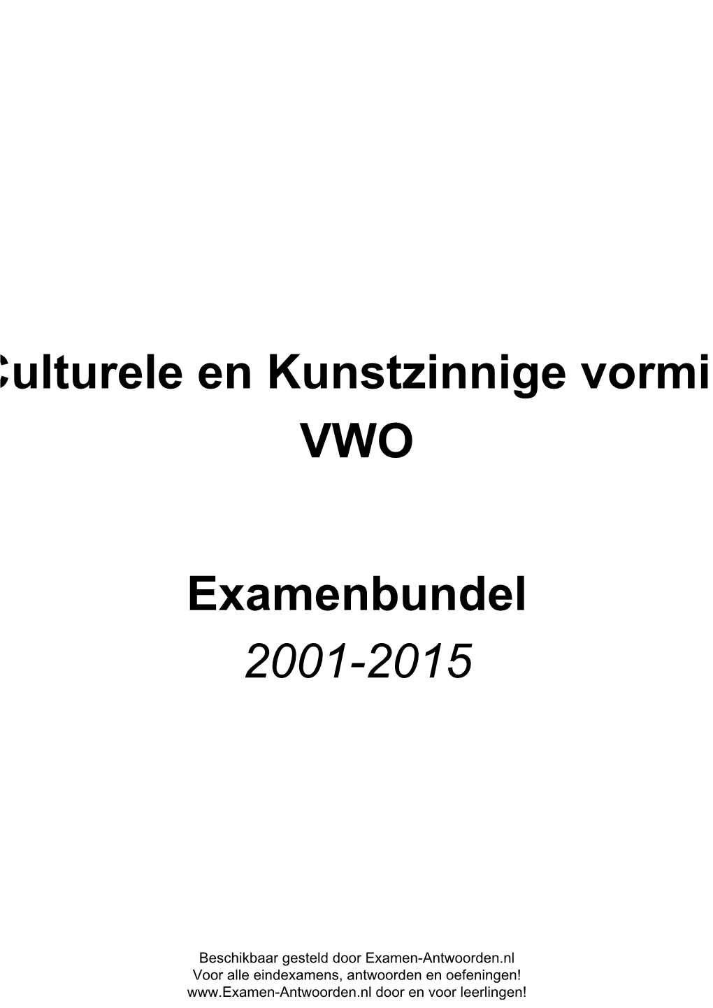 Unst En Culturele En Kunstzinnige Vorming (CKV 2) VWO Examenbundel 2001-2015